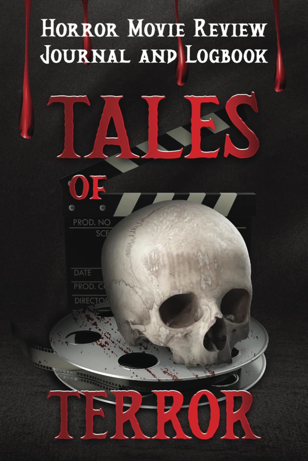 Tales of Terror: Horror Movie Review Journal and Logbook for Movie Lovers