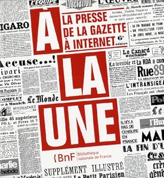 Paperback A la une. La presse de la gazette à internet [French] Book