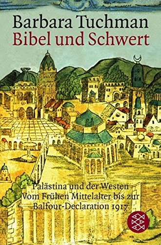 Bibel und Schwert: Palästina und der Westen. Vom Frühen Mittelalter bis zur Balfour-Declaration 19 Bibel und Schwert: Palästina und der Westen. Vom Frühen Mittelalter bis zur Balfour-Declaration 19
