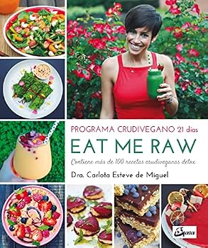 Paperback Eat me Raw: Programa crudivegano 21 días: Contiene más de 100 recetas crudiveganas detox [Spanish] Book