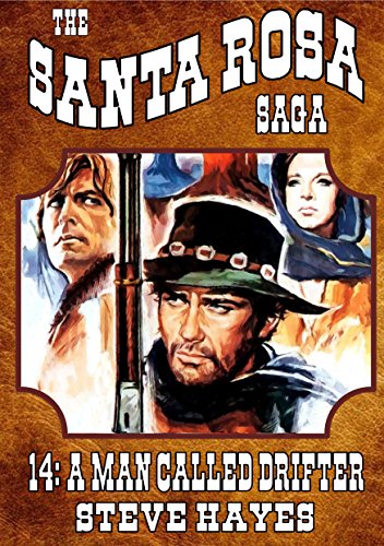 The Santa Rosa Saga 14: A Man Called Drifter