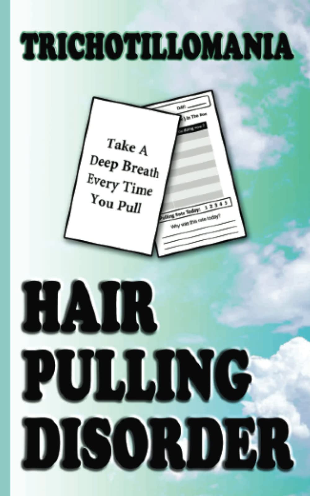 Trichotillomania (Hair Pulling Disorder): 60 Day of Treatment Log-Book - Easy and Effective Tracker for Hair Pull ( Pocket Size )