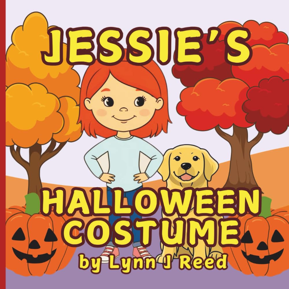 Jessie's Halloween Costume: A Fun Rhyming Story and Picture Book About Imagination and Creativity