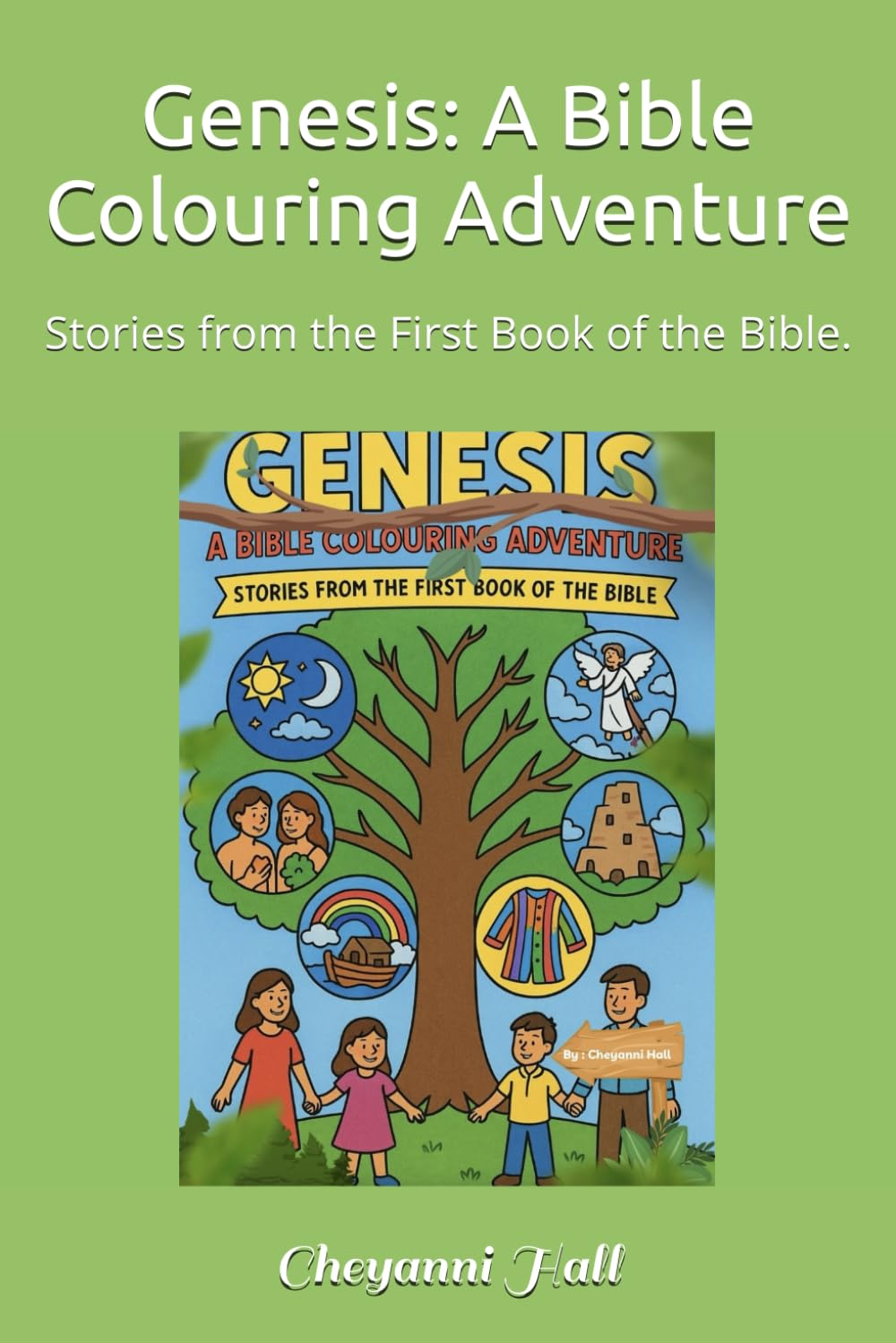 Genesis: A Bible Colouring Adventure: Stories from the First Book of the Bible.