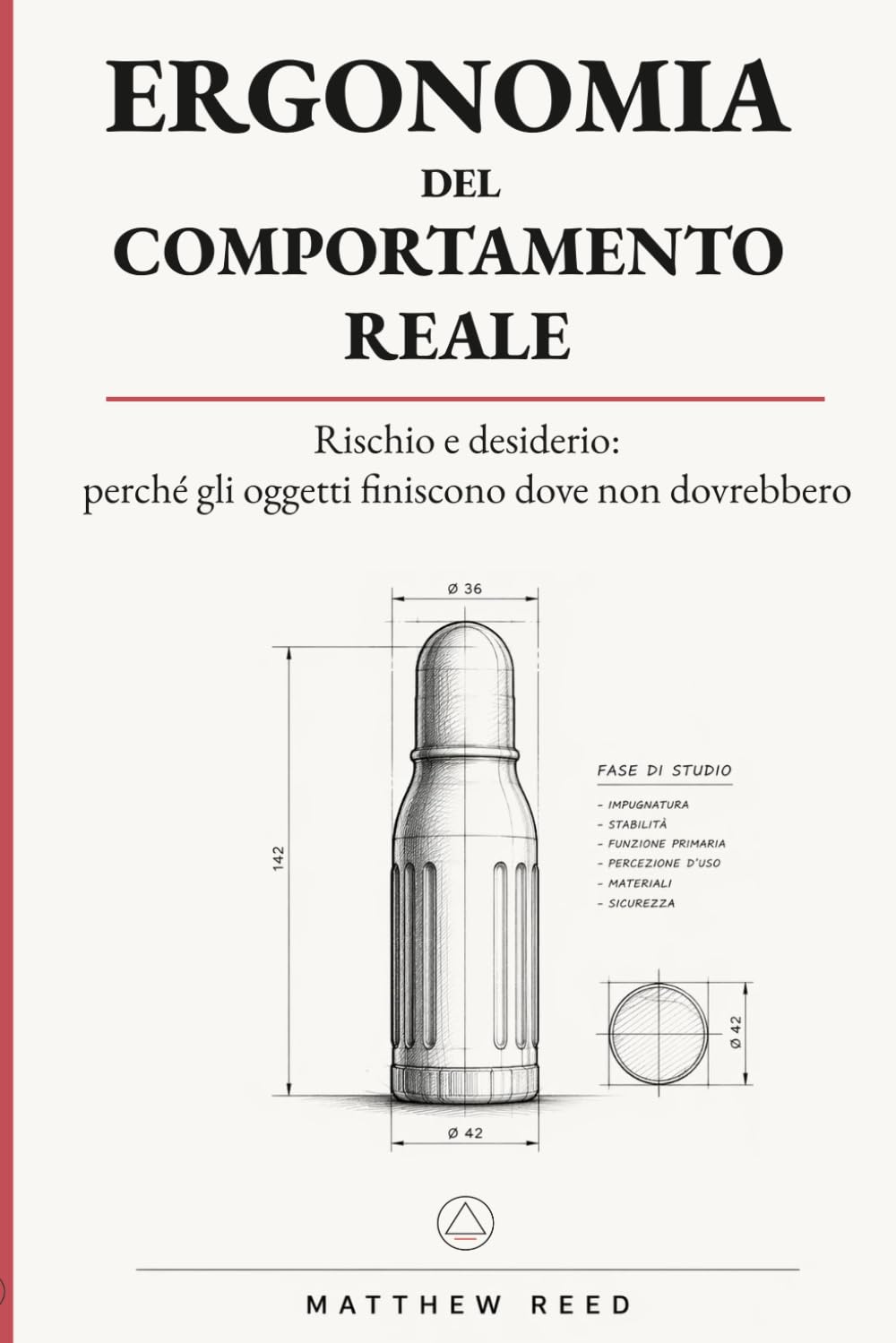 Egemonia del comportamento reale: Rischio e desiderio: perché gli oggetti finiscono dove non dovrebbero