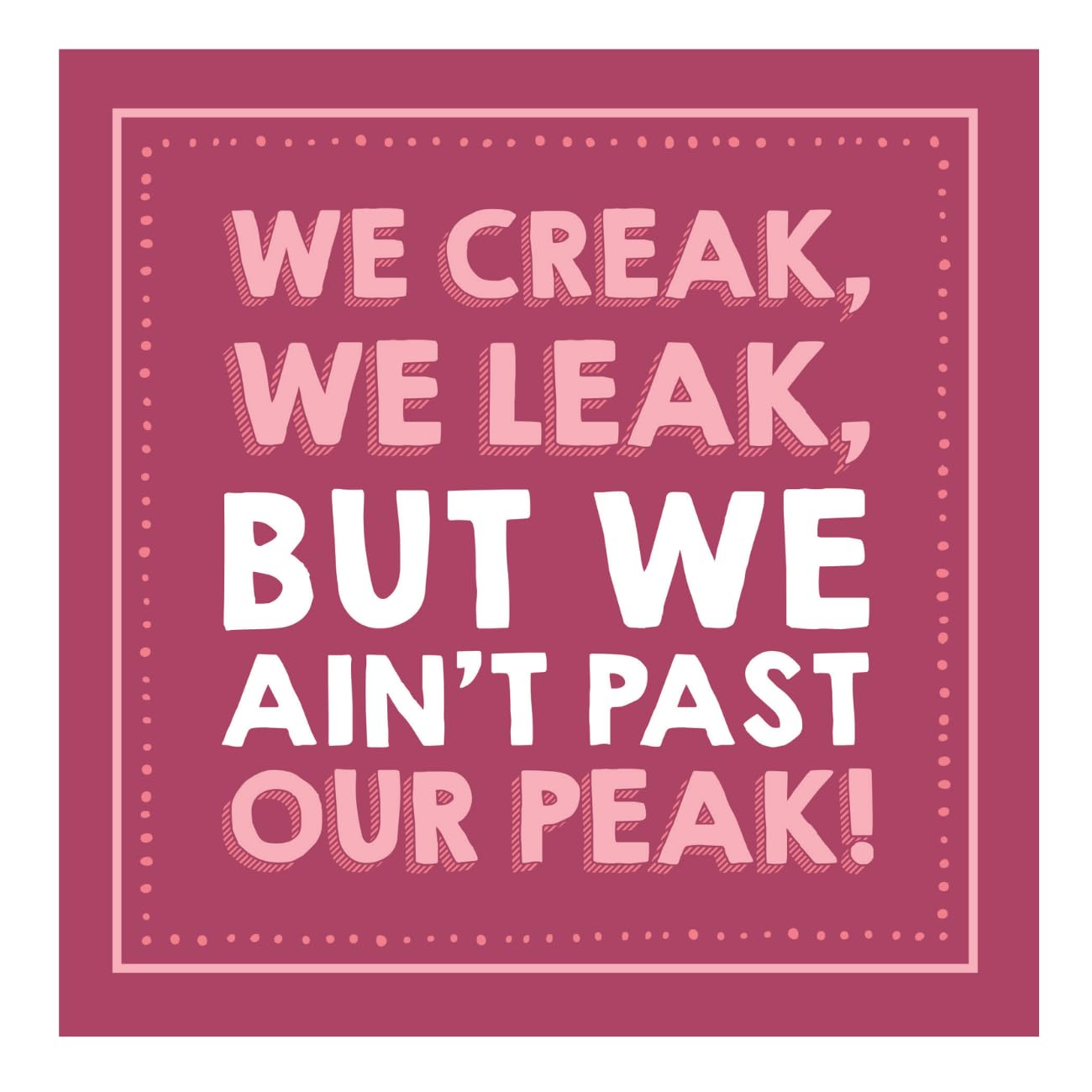 Jam & Toast Birthday Card for Her, We Creak, We Leak, But…. Female Birthday Card, Funny Birthday Card for her