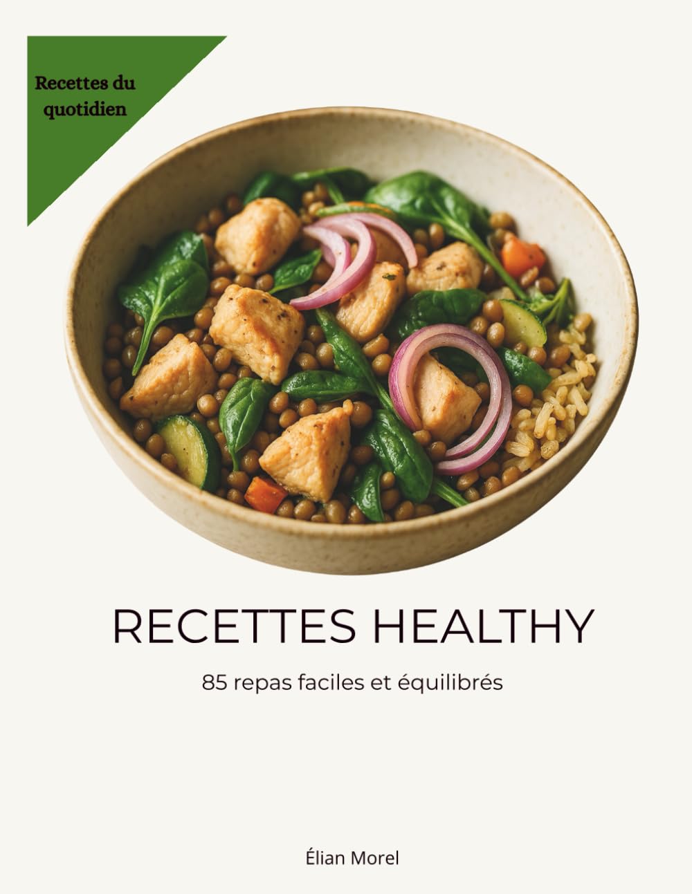 Recettes Healthy: 85 repas faciles et équilibrés