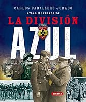 La División Azul (Atlas ilustrado de / Illustrated Atlas of) 8467702028 Book Cover