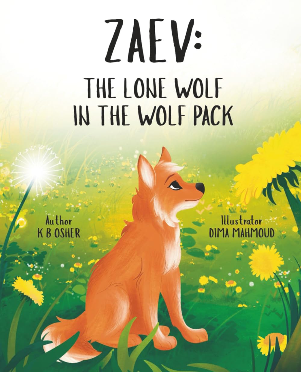 Zaev: The Lone Wolf in the Wolf Pack: A Children’s Picture Book About Courage, Self-Confidence, and Embracing What Makes You Unique
