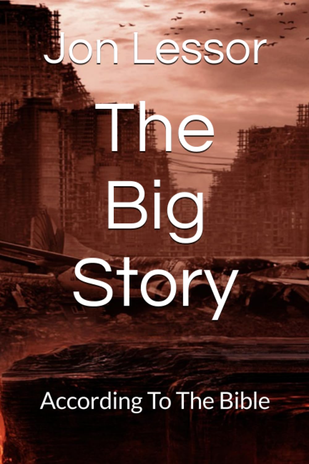 The Big Story: According To The Bible (According to the Bible Series)