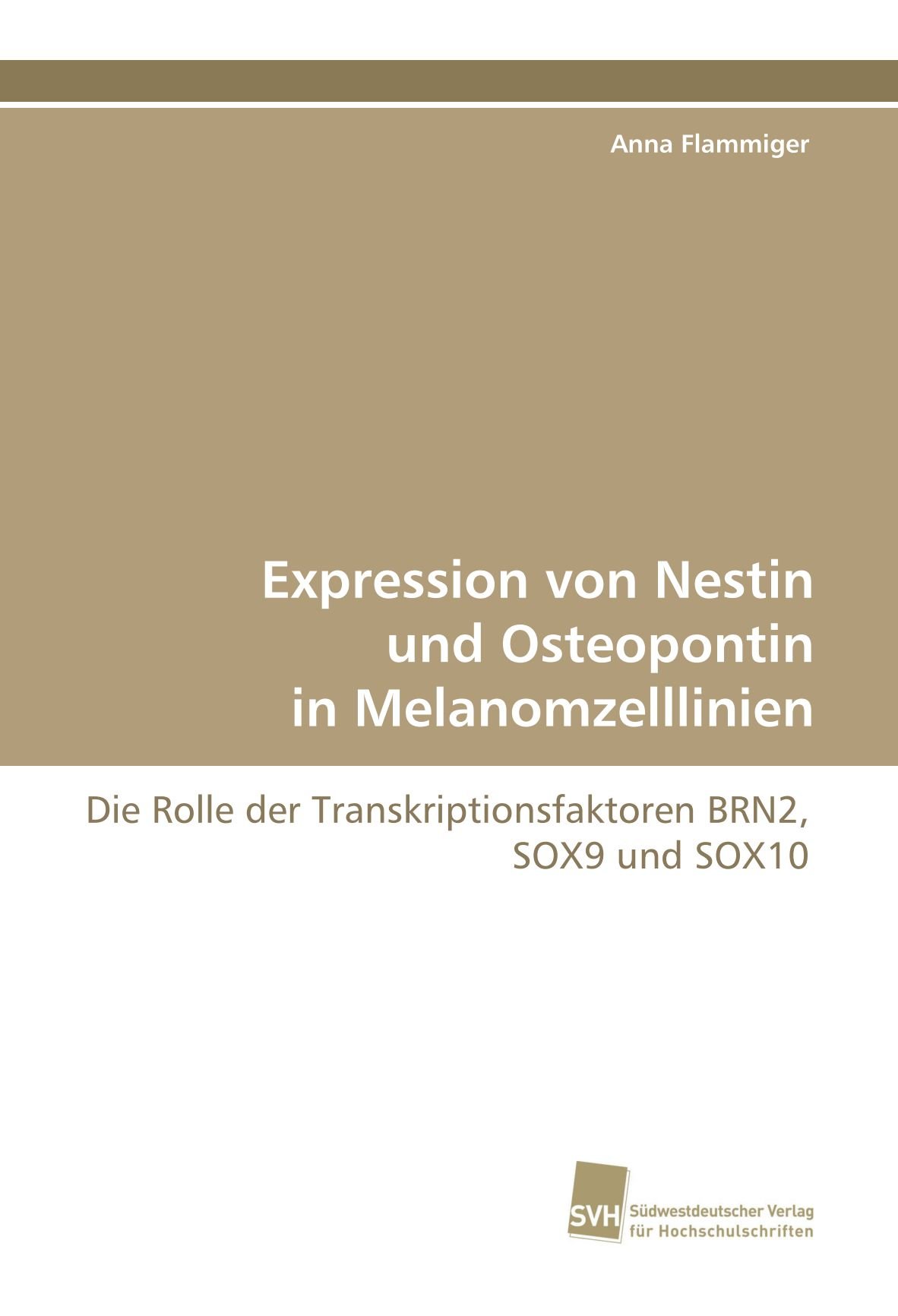 Expression von Nestin und Osteopontin in Melanomzelllinien: Die Rolle der Transkriptionsfaktoren BRN2, SOX9 und SOX10