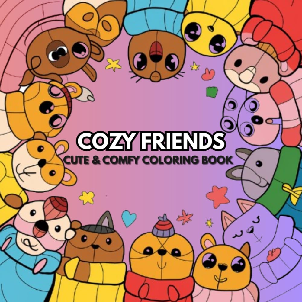 Cozy Friends: Cute & Comfy Coloring Book for Relaxing Fun with Adorable Cozy Scenes, Bold & Easy Designs (Cozy Coloring Collection)