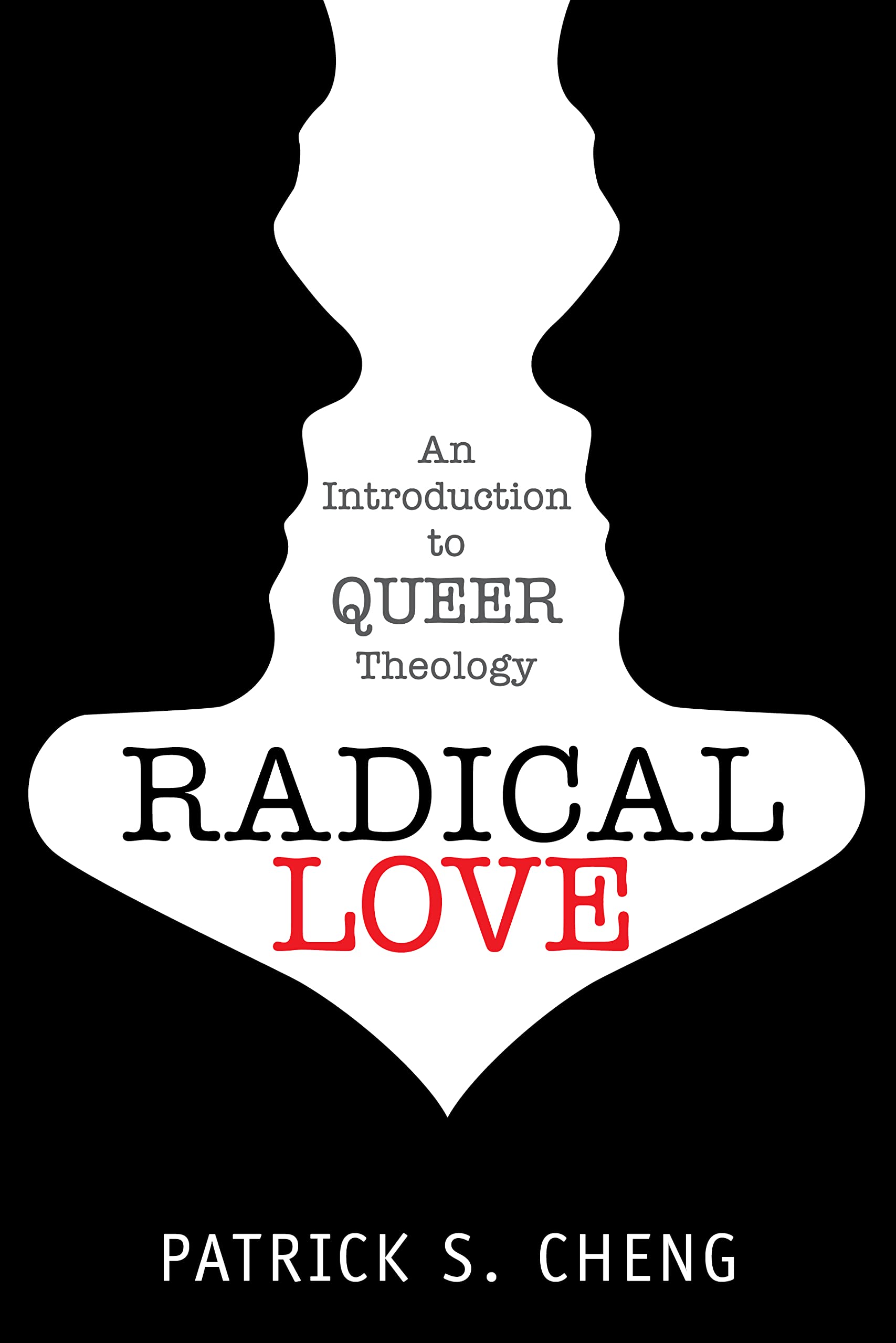 Radical Love Introduction to Queer Theology by Patrick S. Cheng (Paperback Book)