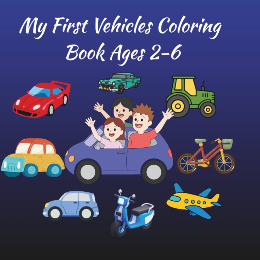 My First Vehicles Coloring Book Ages 2-6