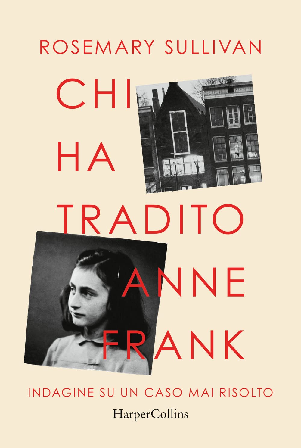 Chi Ha Tradito Anne Frank. Indagine Su Un Caso Mai Risolto - 4
