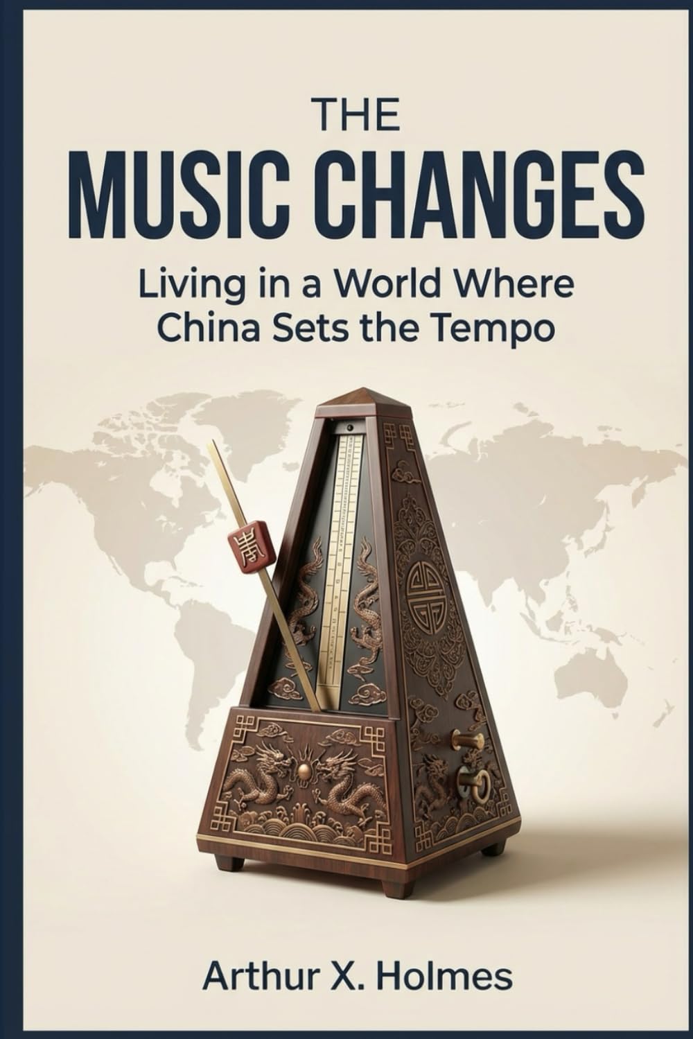 When the Music Changes: Living in a World Where China Sets the Tempo