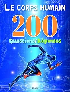 200 Questions and Answers to explore the human body