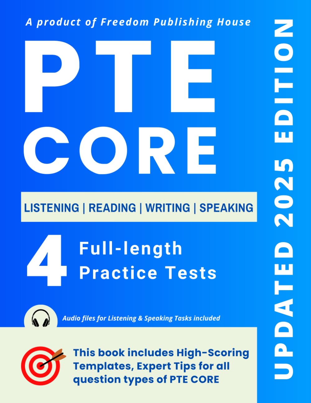 PTE Core Test Guide: 4 Full-Length Practice Tests with Templates, Tips & Answers | Complete Preparation Book for Speaking, Writing, Reading & Listening