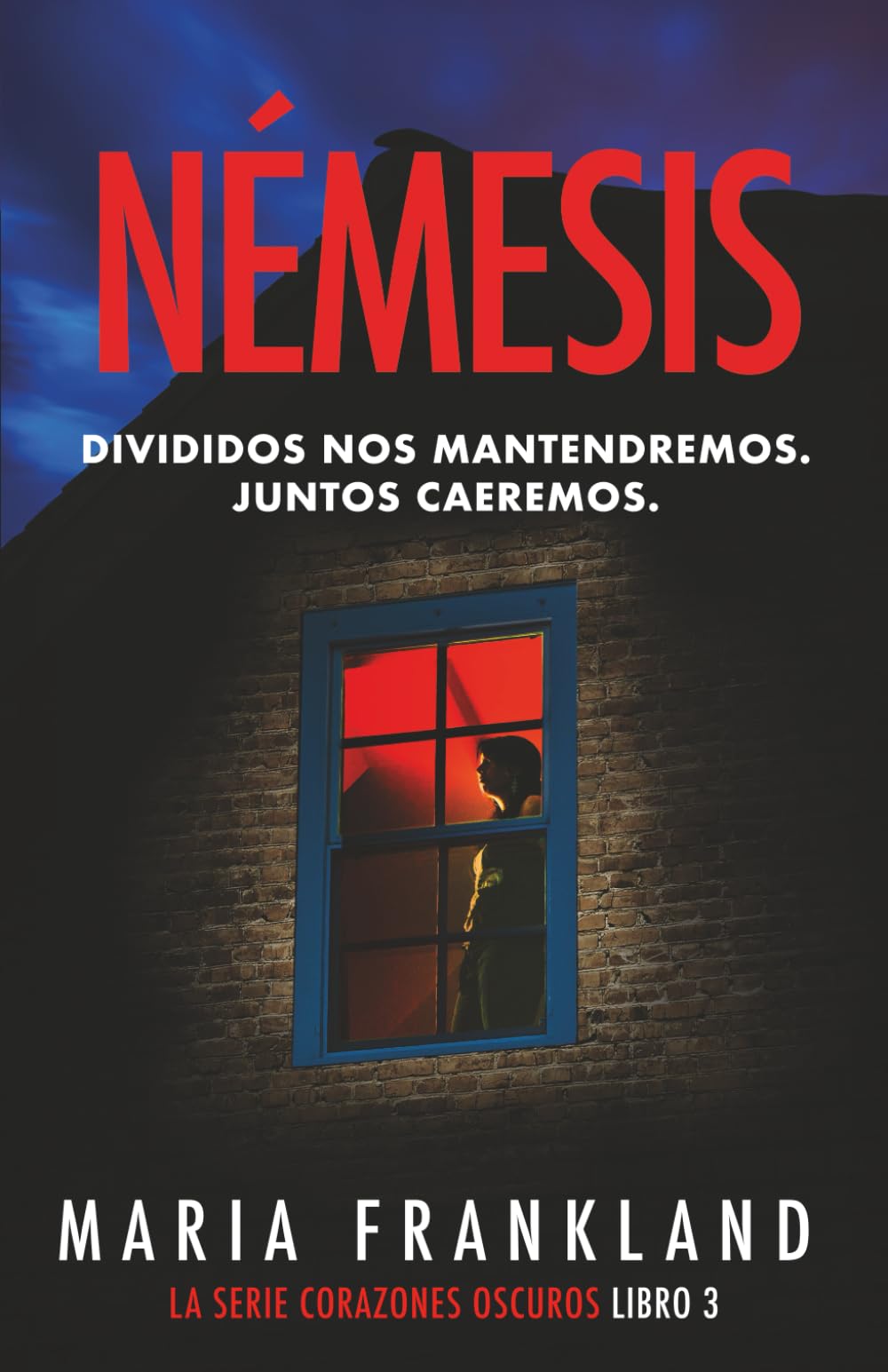 Némesis: Divididos nos mantendremos. Juntos caeremos (La Serie de Corazones Oscuros)