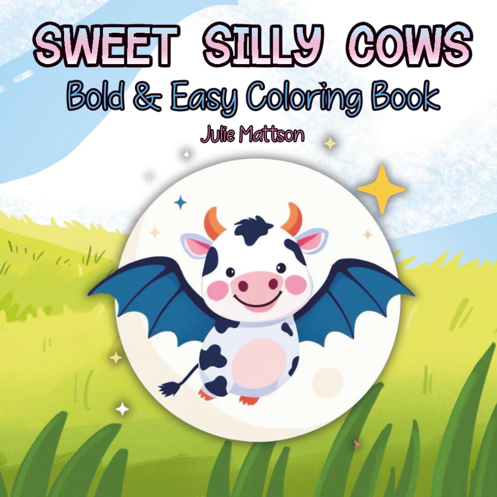 Sweet Silly Cows Coloring Book: Bold & Easy