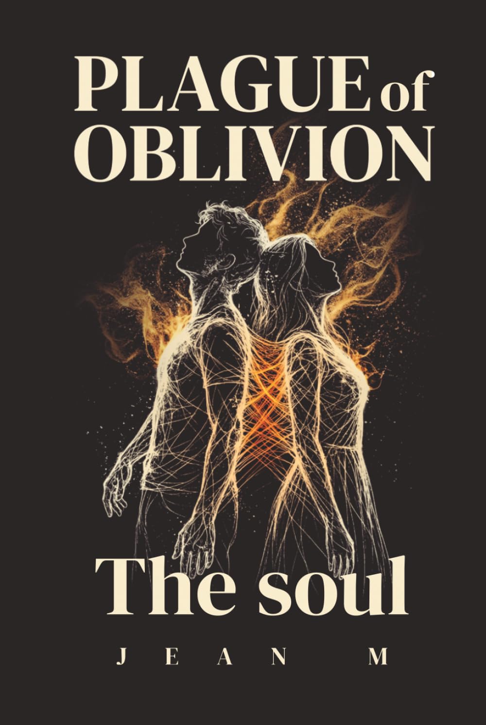 Plague of Oblivion: The Soul: Two Souls Forged In Fire | Dark Fantasy Romance With Epic Conclusion & Fated Mates