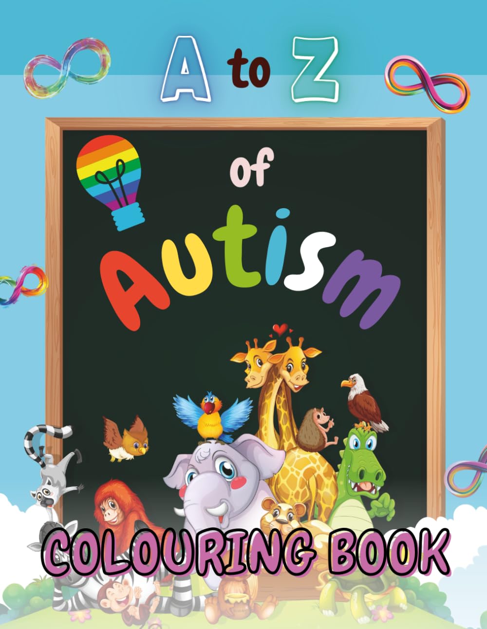 A–Z Colouring Book for Children with Autism: An Inclusive Alphabet Adventure with Calming Activities, Empowering Words, and Supportive Insights for Neurodivergent Families