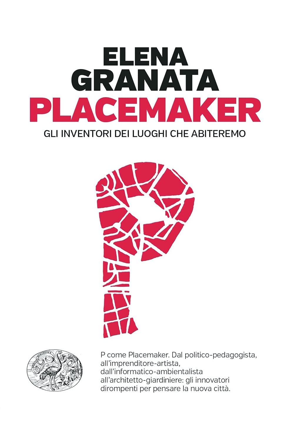 Placemaker. Gli Inventori Dei Luoghi Che Abiteremo - 4