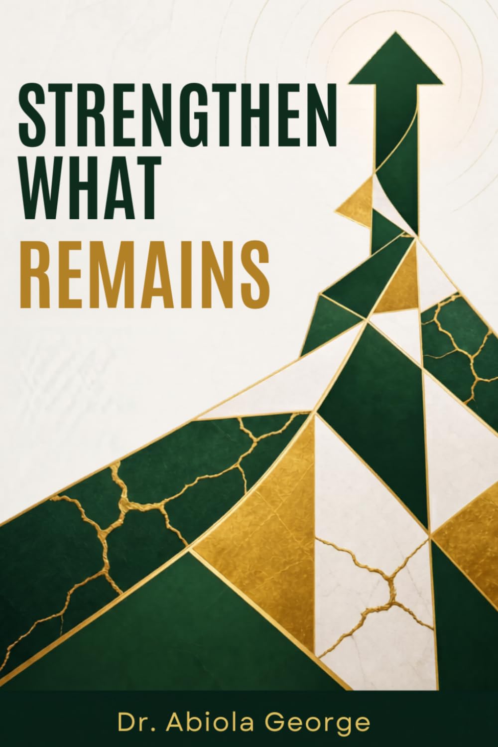 Strengthen What Remains