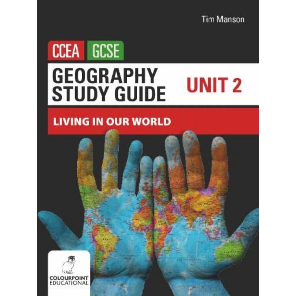 Geography Study Guide for CCEA GCSE Unit 2: Living in Our World
