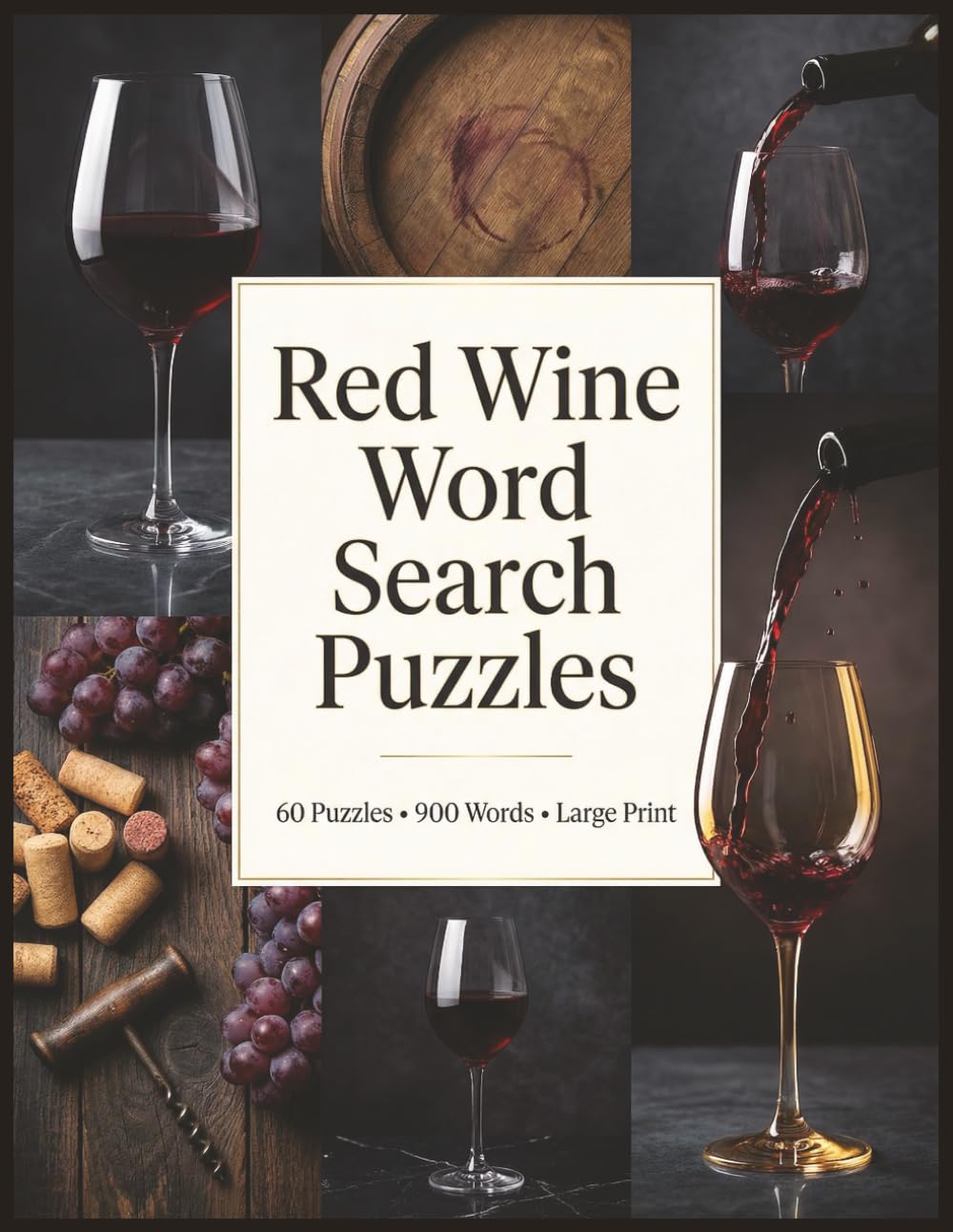 Red Wine Word Search Puzzles: 60 Puzzles • 900 Words • Large Print