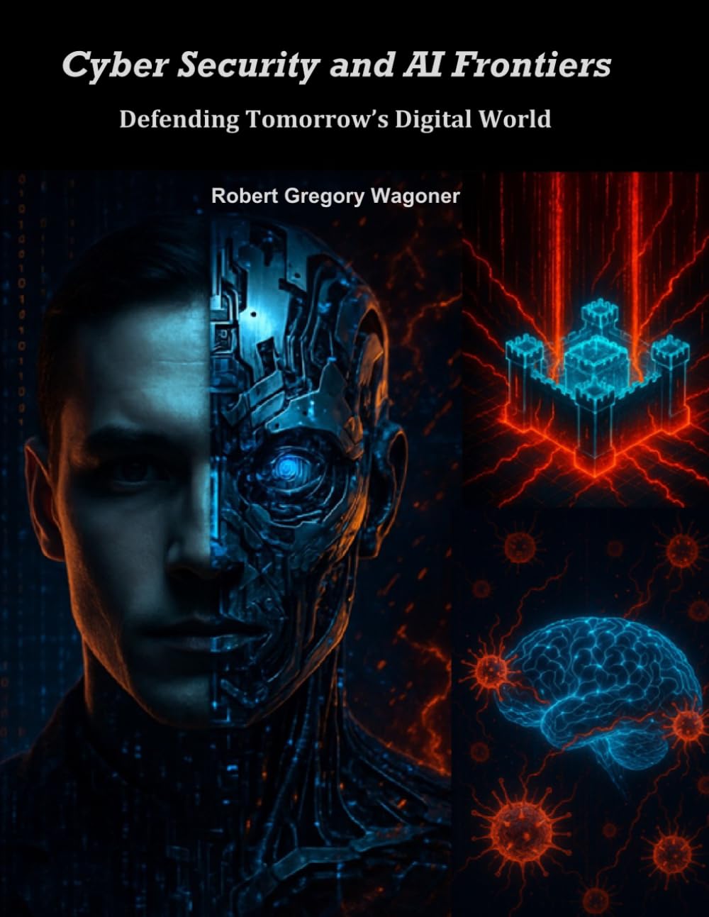 Cyber Security and AI Frontiers: Defending Tomorrow’s Digital World