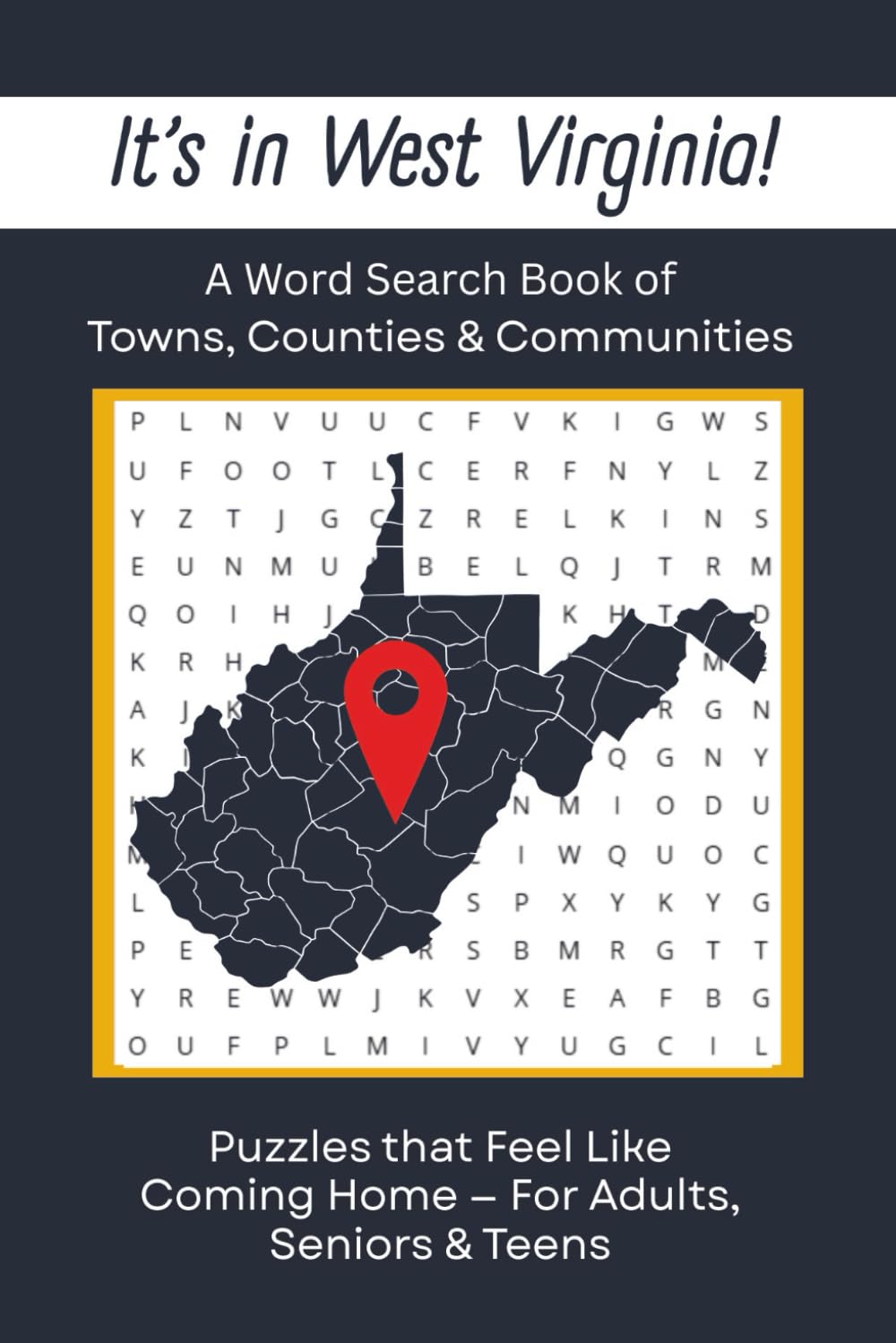 It's in West Virginia!: A Word Search Book of Towns, Counties, and Communities | Easy to Read Print | 6X9 inches