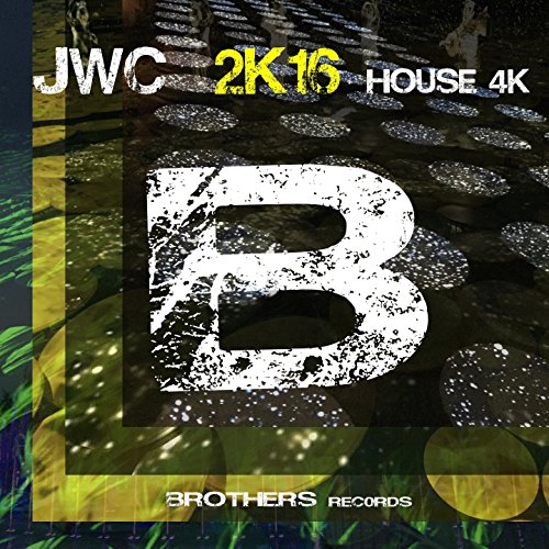 2K16 (House 4K) JWC, Brothers Digital Music