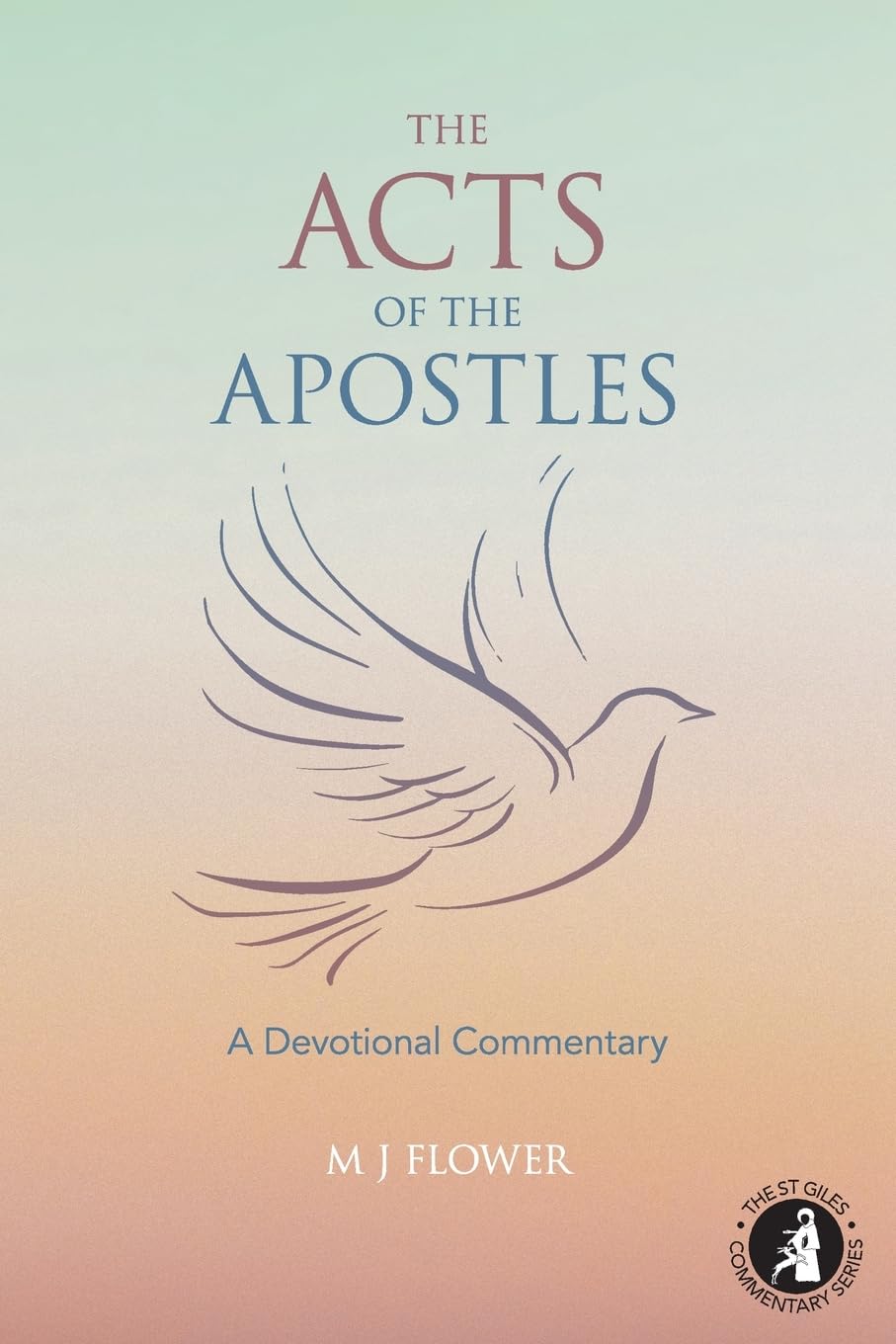 The Acts of the Apostles: A Devotional Commentary (2) (St Giles Commentary Series)