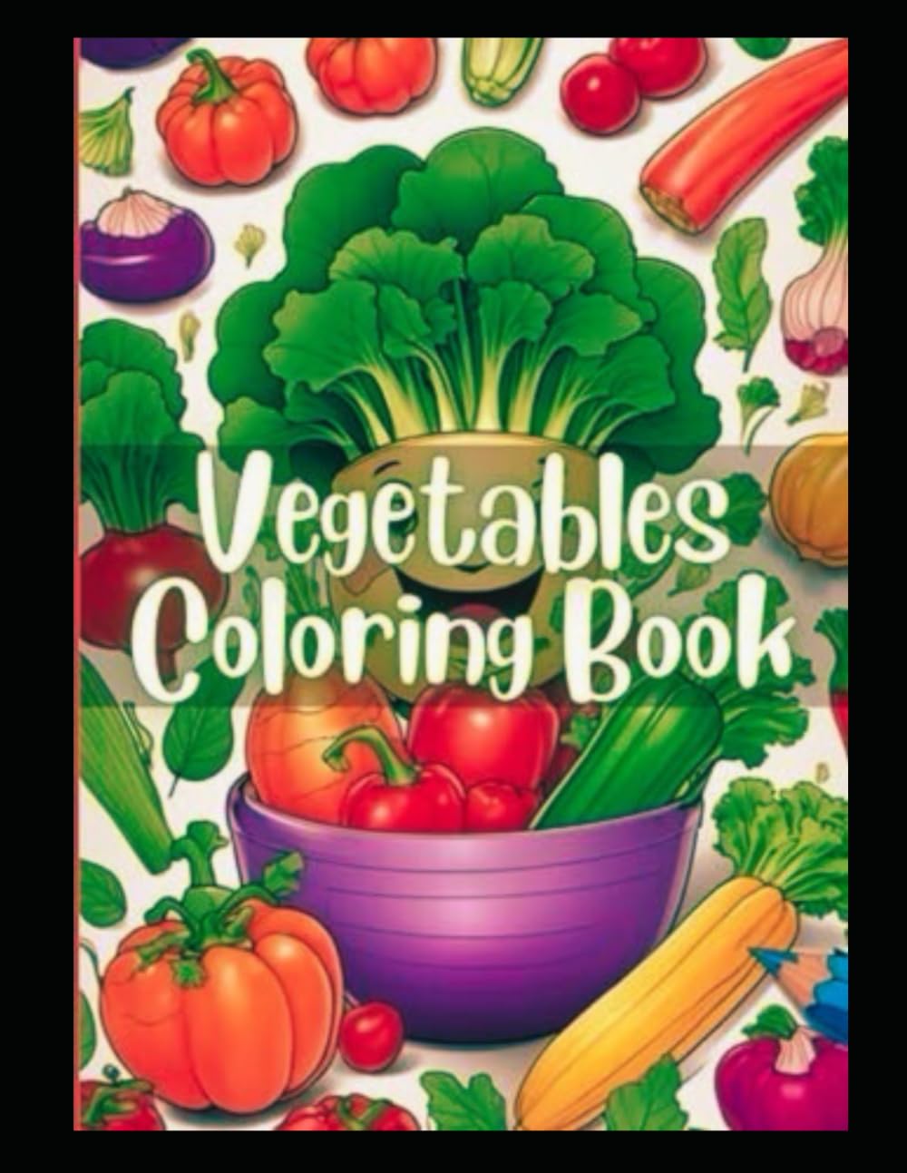 Fun Vegetable Coloring Pages for Kids | Toddlers & Preschool: Vegetables Coloring Book for Kids Ages 3–8