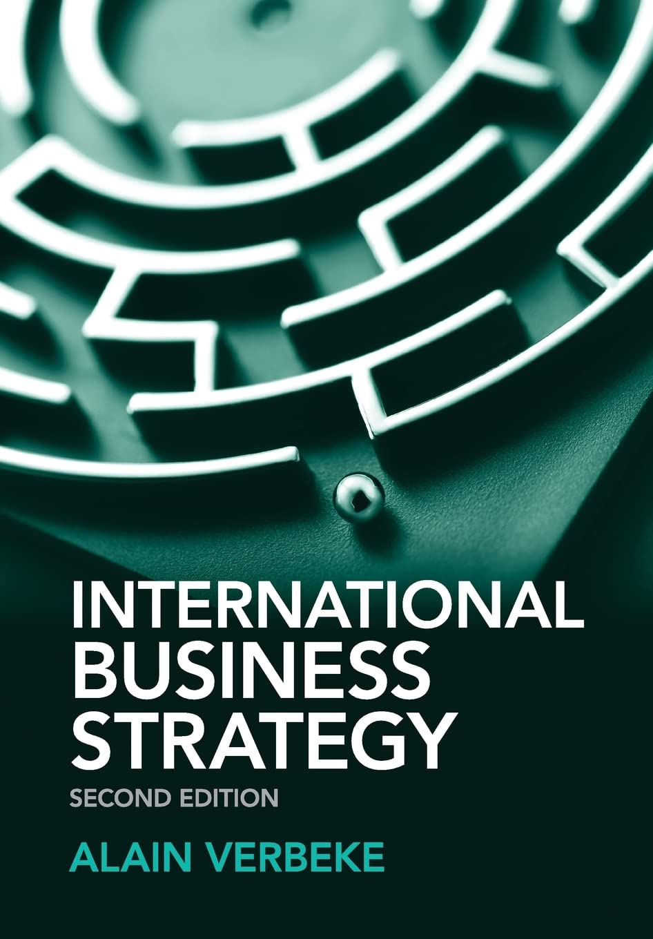 International Business Strategy: Rethinking Foundations of Global Corporate Success