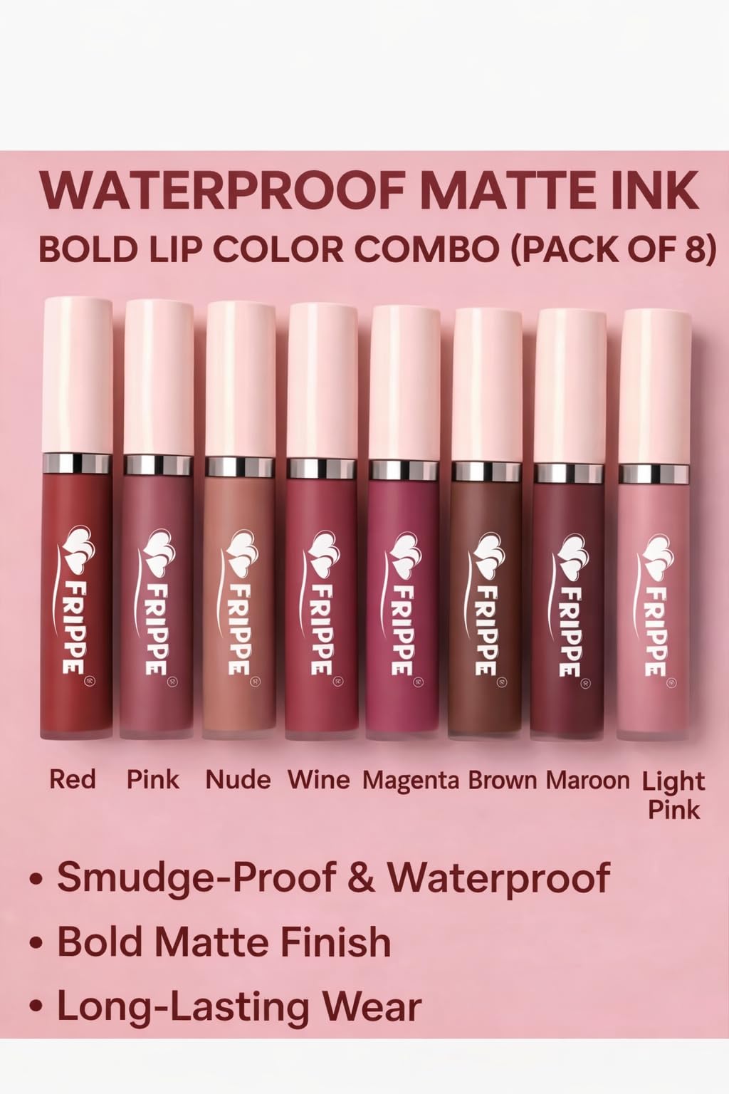 FRIPPE Waterproof Matte Ink Bold Lip Colour, Smudge-Proof, Long-Lasting, Red, Pink, Nude, Wine, Magenta, Brown, Maroon, Light Pink, Pack of 8-image-8