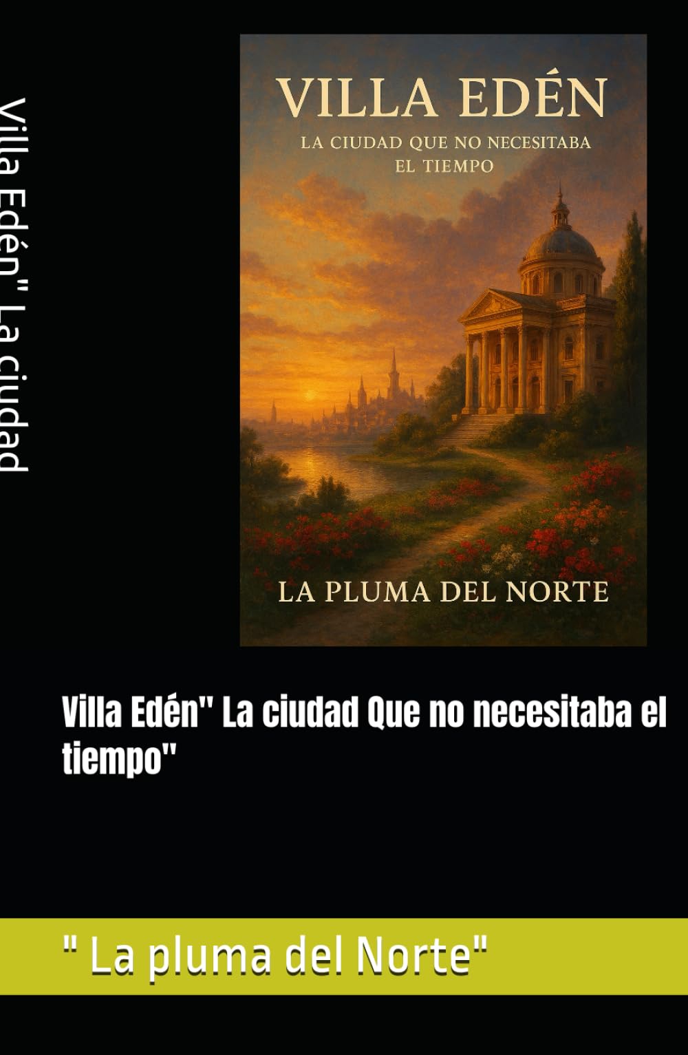 Villa Edén" La ciudad Que no necesitaba el tiempo"