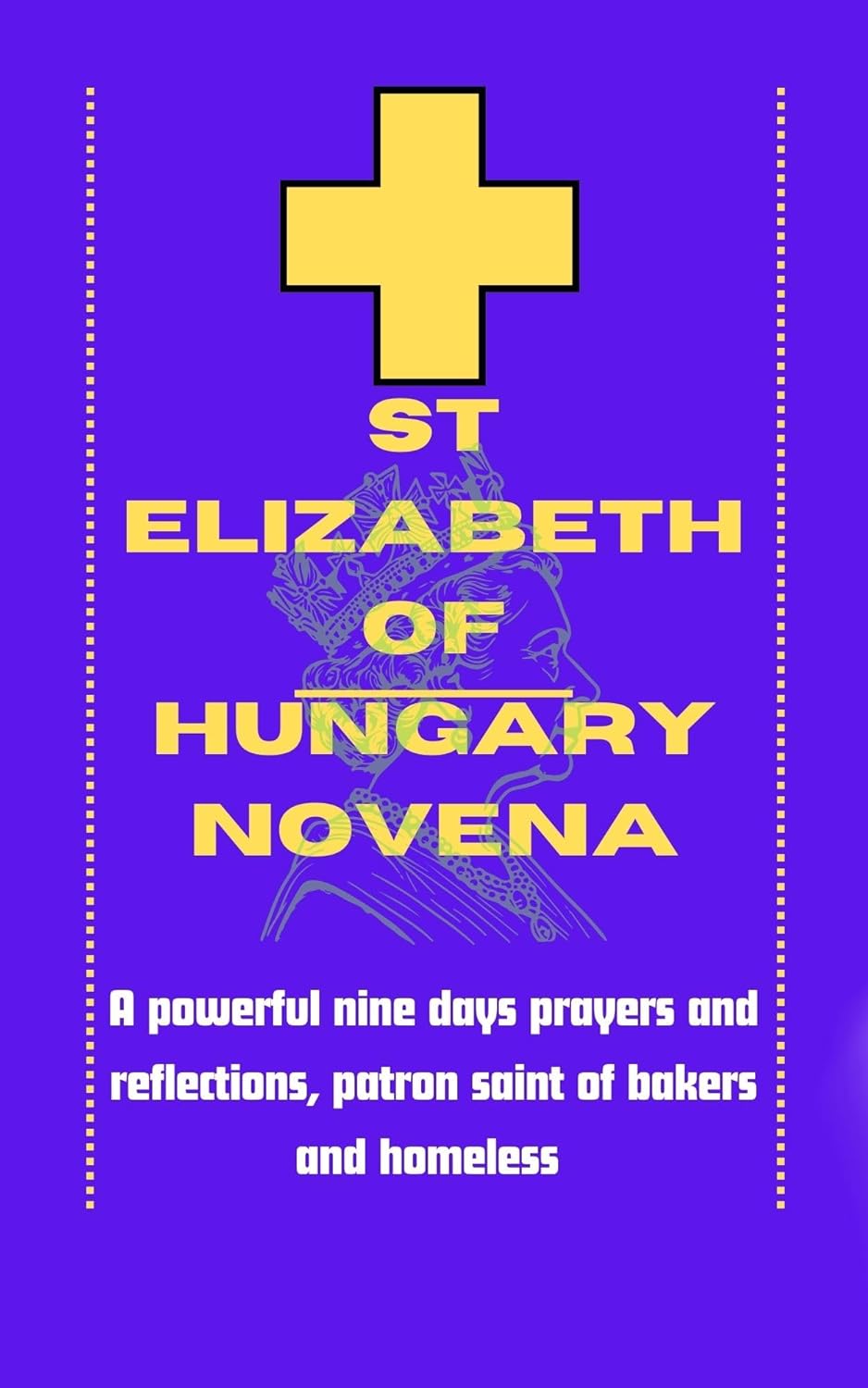 St Elizabeth of Hungary powerful novena A powerful nine days prayers