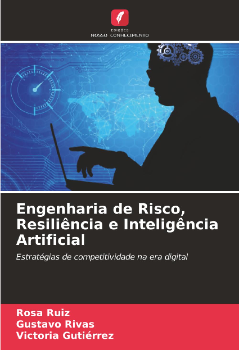 Engenharia de Risco, Resiliência e Inteligência Artificial: Estratégias de competitividade na era digital