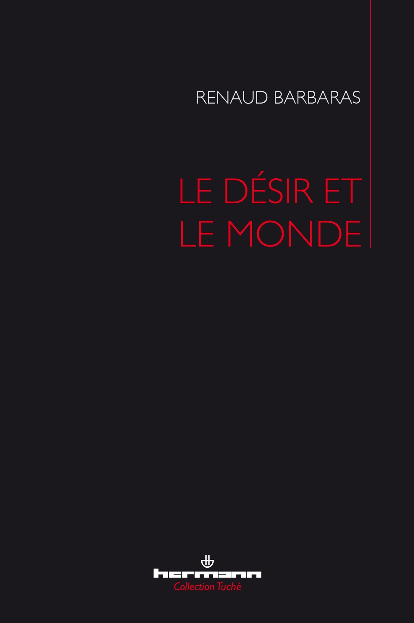 Le désir et le monde (HR.TUCHE)