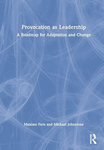 Provocation as Leadership: A Roadmap for Adaptation and Change