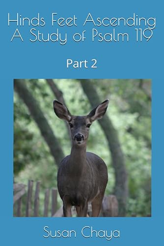 Hinds Feet Ascending A Study of Psalm 119: Part 2
