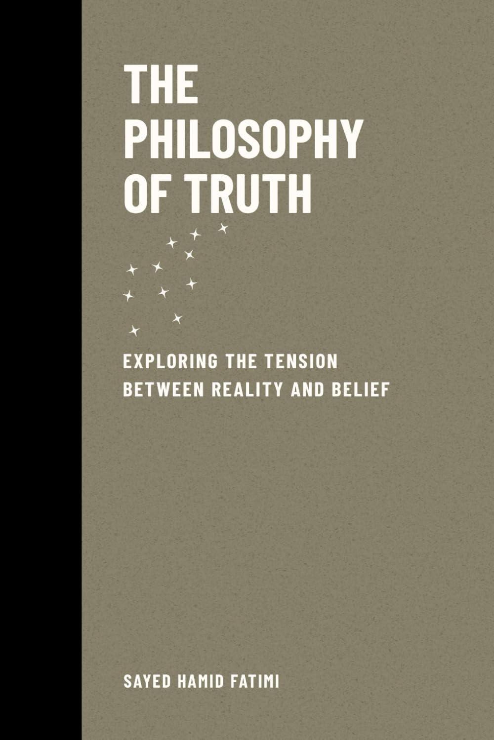 The Philosophy of Truth: Exploring the Tension Between Reality and Belief: 2 (Whispers of Reason)