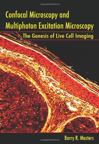 Buy Confocal Microscopy and Multiphoton Excitation Microscopy: The Genesis of Live Cell Imaging (Press Monographs) — BookShops.in