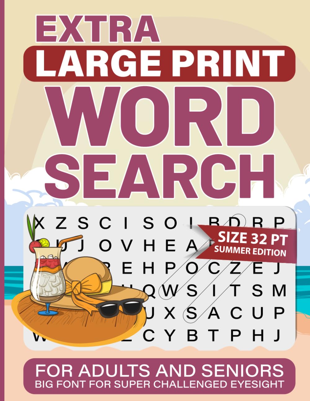 Extra Large Print Word Search For Adults and Seniors: Big Font for Super challenged Eyesight-32 pt Summer Edition (Big Font Series for Visually Impaired Adults and Seniors)