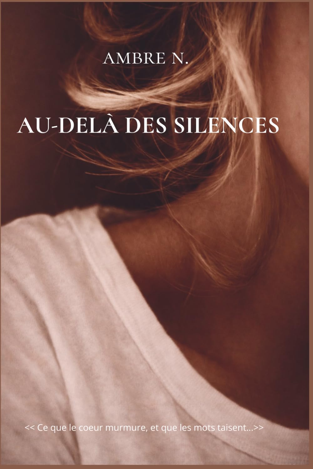 AU-DELÁ DES SILENCES: Fragments d'âme et réflexions pour les femmes qui veulent se retrouver