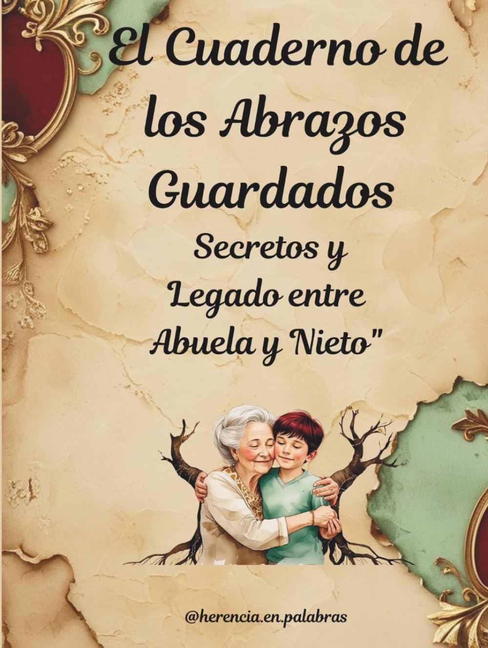 El cuaderno de los abrazos guardados: Secretos y legado entre abuela y nieto (Spanish Edition)      Hardcover – Large Print, July 6, 2025