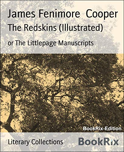 The Redskins (Illustrated): or The Littlepage Manuscripts (English Edition)