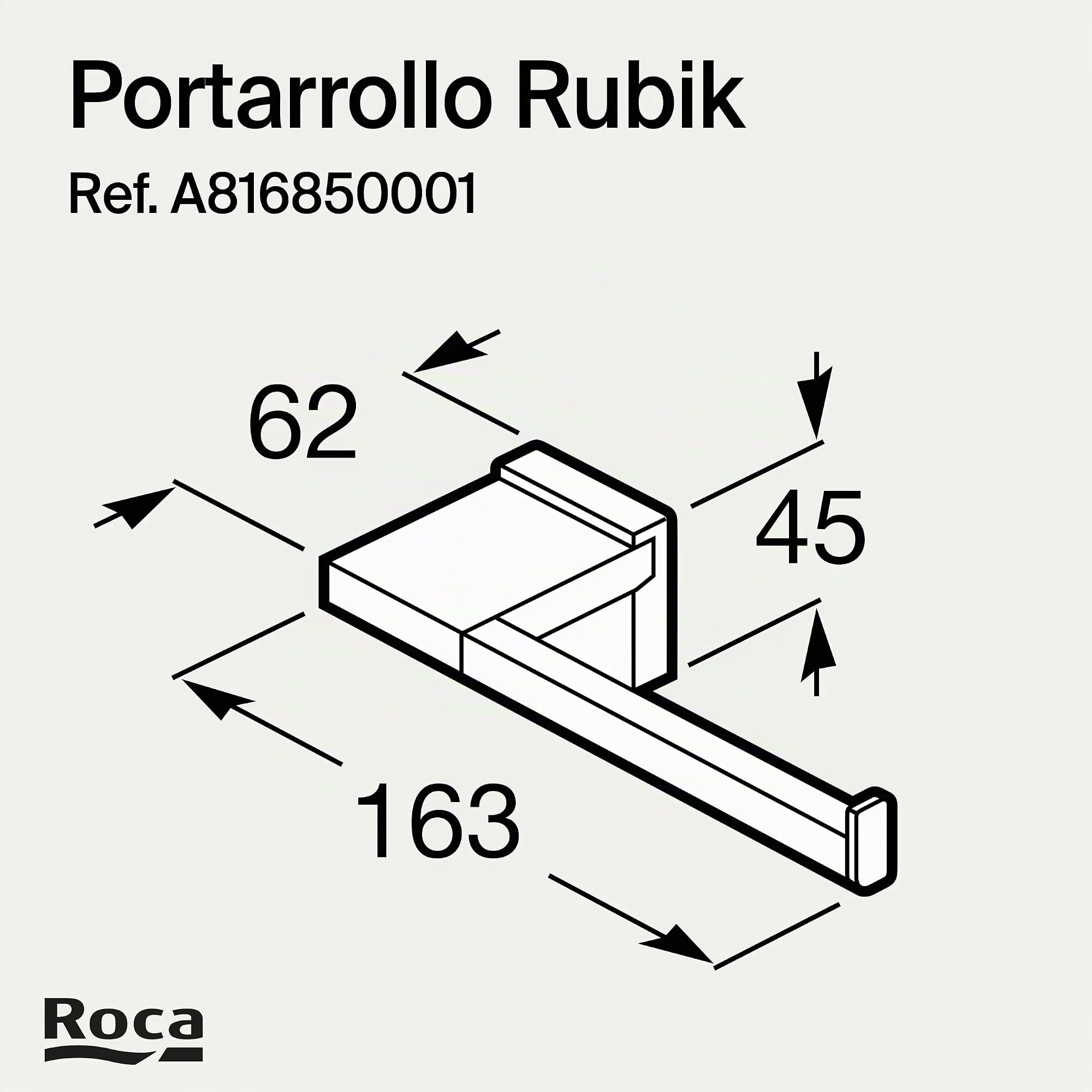 Roca,Rubik,Portarrollo sin tapa (Posibilidad de instalación mediante tornillería o adhesivo),A816850001